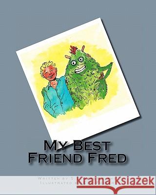 My Best Friend Fred S. L. Webster E. R. Fuller 9781451541854 Createspace