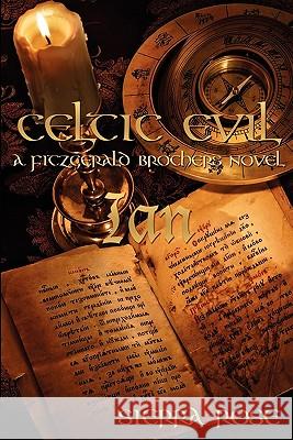 Celtic Evil: Ian: A Fitzgerald Brother Novel Sierra Rose 9781451542875 Createspace