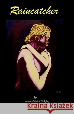 Raincatcher Tomas Patrick Quigley 9781451543353 Createspace