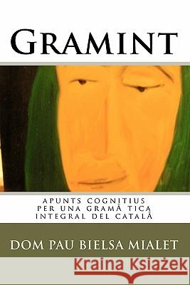 Gramint: apunts cognitius per una gramàtica integral del català Llagostera, Esperanca Mialet 9781451546668 Createspace