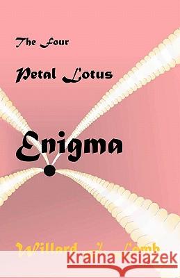 The four Petal Lotus Enigma Lamb, Willard J. 9781451547597