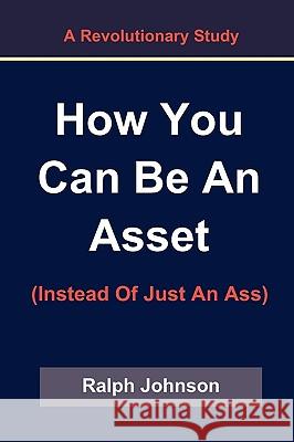 How You Can Be An Asset Johnson, Ralph 9781451548105 Createspace