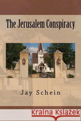 The Jerusalem Conspiracy Jay Schein 9781451549270