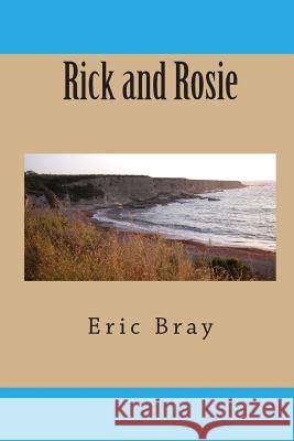 Rick and Rosie Eric Bray 9781451549300 Createspace Independent Publishing Platform