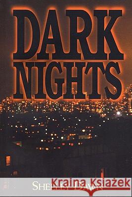 Dark Nights Shelley Dawn 9781451549720 Createspace