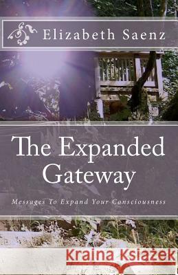 The Expanded Gateway: Messages To Expand Your Consciousness Saenz, Ryan 9781451552942