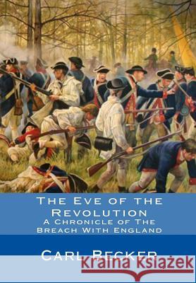 The Eve of the Revolution: A Chronicle of The Breach With England Mitchell, Joe Henry 9781451554717