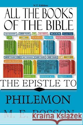 All the Books of the Bible: Epistle to Philemon M. E. Rosson Andrew Rosson 9781451557558 Createspace