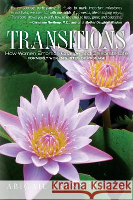 Transitions: How Women Embrace Change and Celebrate Life Abigail Brenne 9781451558081 Createspace