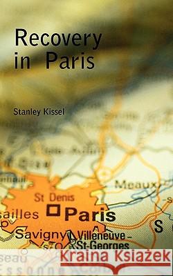 Recovery in Paris Stanley Kissel 9781451558210