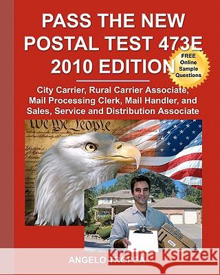 Pass the New Postal Test 473E 2010 Edition Tropea, Angelo 9781451559316 Createspace