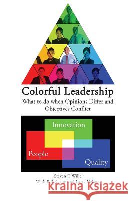 Colorful Leadership: What to do when Opinions Differ and Objectives Conflict Nelson, Larry 9781451559514 Createspace