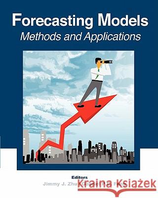 Forecasting Models: Methods and Applications Jimmy J. Zhu Gabriel P. C. Fung 9781451564563 Createspace