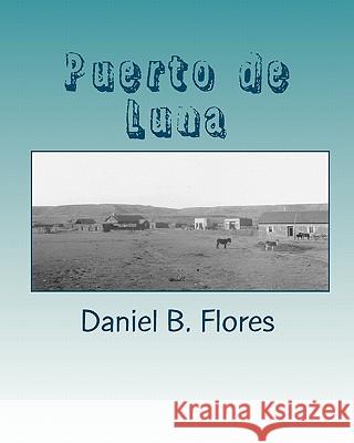 Puerto de Luna: Shadows of the Past Daniel B. Flores 9781451567595