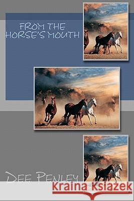 From the Horse's Mouth Dee Penley 9781451567908