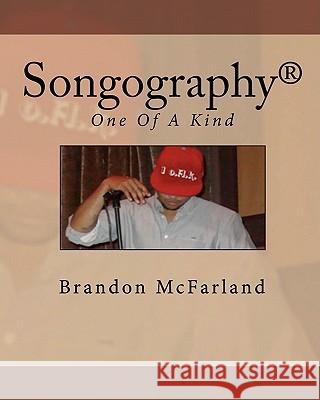 Songography: One Of A Kind McFarland, Brandon 9781451568707 Createspace