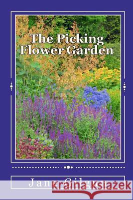 The Picking Flower Garden Jane Gilgun 9781451569537