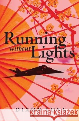 Running Without Lights Dixon Long 9781451569612