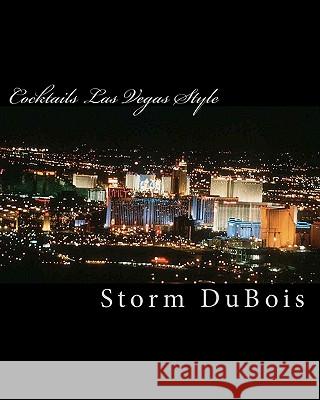 Cocktails Las Vegas Style Storm DuBois 9781451570991