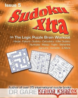 Sudoku Xtra Issue 5: The Logic Puzzle Brain Workout Dr Gareth Moore 9781451572797 Createspace