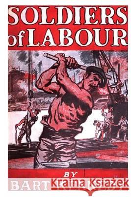 Soldiers of Labour Bart Kennedy Joseph Simpson Joe Henry Mitchell 9781451575101 Createspace