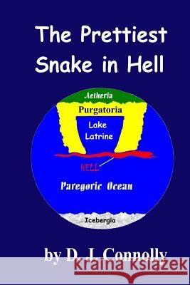 The Prettiest Snake in Hell D. J. Connolly 9781451575965 Createspace