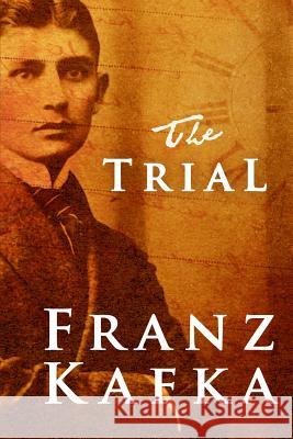 The Trial Franz Kafka 9781451578645 Createspace