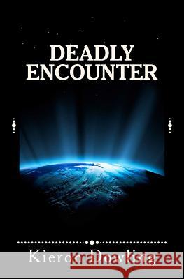 Deadly Encounter Kieron Dowling 9781451578713