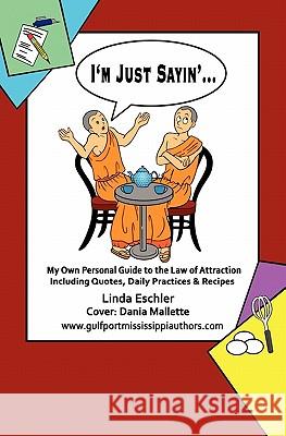 I'm Just Sayin' Linda Eschler 9781451579796 Createspace