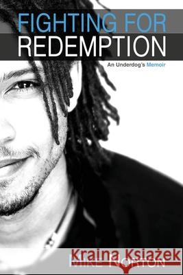 Fighting For Redemption Norton, Mike 9781451580235 Createspace