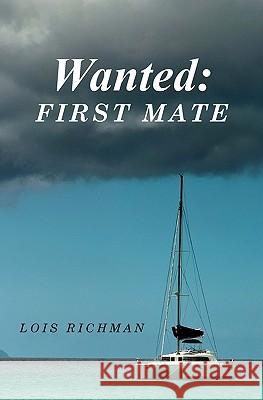 Wanted: First Mate Lois Richman 9781451581331 Createspace