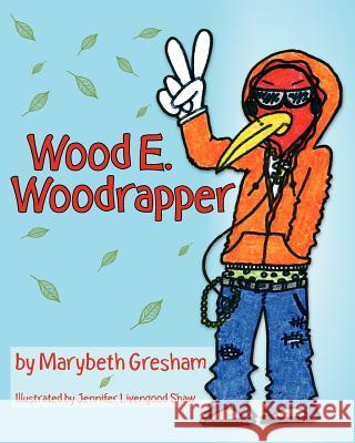 Wood E. Woodrapper Marybeth Gresham 9781451581706 Createspace