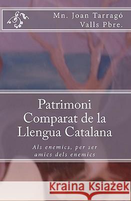 Patrimoni Comparat de la Llengua Catalana Mn Joan Tarrag Vall Esperana Mialet Llagostera Pau Bielsa Mialet 9781451583120 Createspace