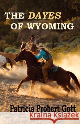 The DAYES of Wyoming Gott, Patricia Probert 9781451585223