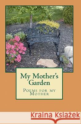 My Mother's Garden F. D. Green Charles Green Elizabeth Gray 9781451585995 Createspace