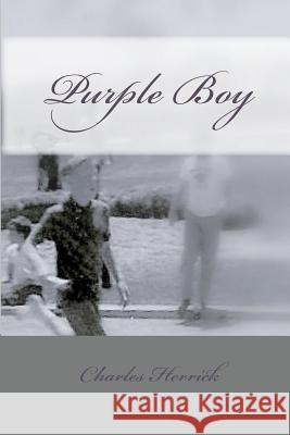 Purple Boy Charles Herrick 9781451587029 Createspace