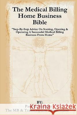 The Medical Billing Home Business Bible: 