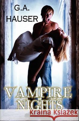 Vampire Nights G. A. Hauser 9781451589832 Createspace