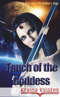 Touch of the Goddess Maria Hammarblad 9781451589900 Createspace