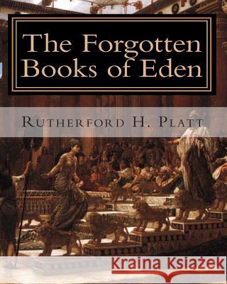 The Forgotten Books of Eden: Complete Edition Rutherford H. Platt 9781451590791