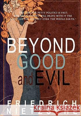 Beyond Good and Evil Friedrich Wilhelm Nietzsche 9781451591057 Createspace