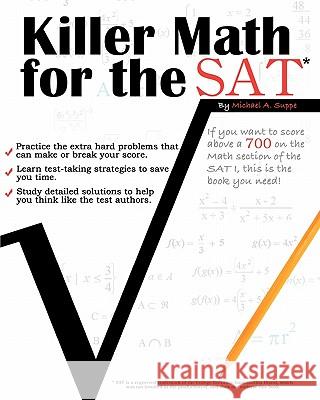 Killer Math for the SAT Michael A. Suppe 9781451598940 Createspace
