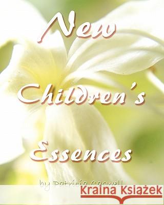New Children's Essences Patricia Caswell 9781451598964 Createspace