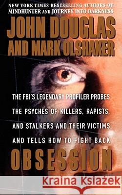 Obsession John E. Douglas Mark Olshaker 9781451607437