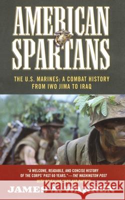 American Spartans: The U.S. Marines: A Combat History from Iwo Jima Warren, James A. 9781451607444 Pocket Books