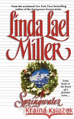 A Springwater Christmas Linda Lael Miller 9781451611236 Pocket Books