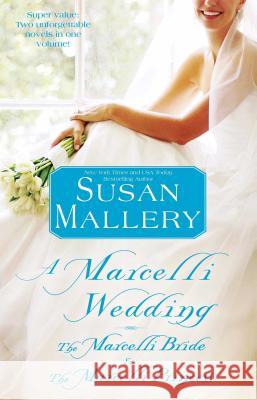 Marcelli Wedding: The Marcelli Bride & the Marcelli Princess Mallery, Susan 9781451612370 Gallery Press