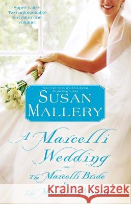 Marcelli Wedding: The Marcelli Bride & the Marcelli Princess Mallery, Susan 9781451612370
