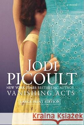 Vanishing Acts Jodi Picoult 9781451612837 Atria Books