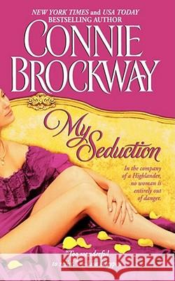 My Seduction: The Rose Hunters Trilogy Connie Brockway 9781451612882